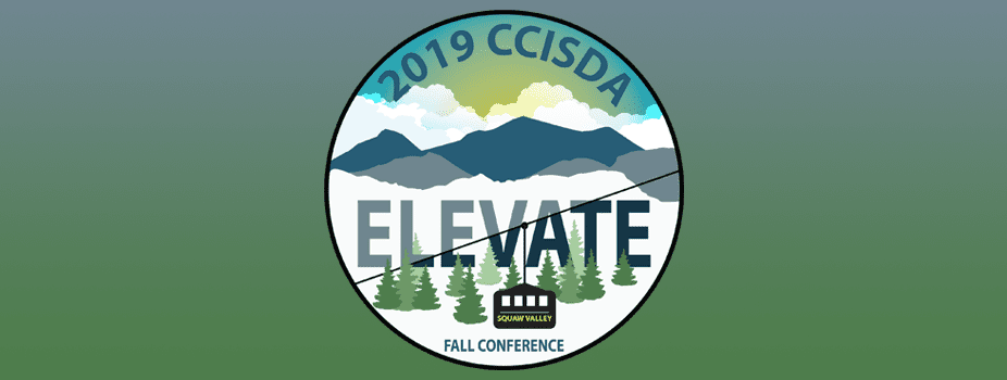 CCISDA Fall Conference ELEVATE in Squaw Valley
