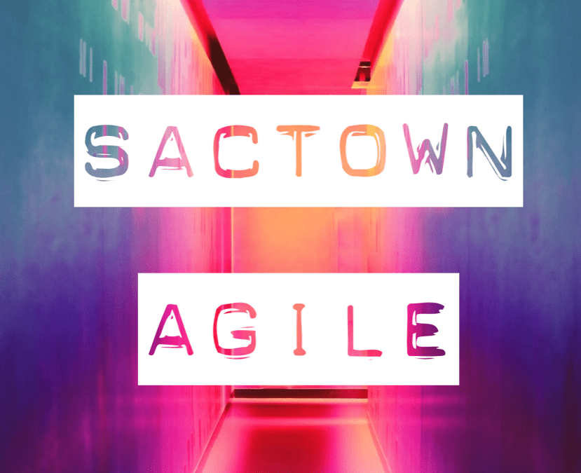 SacTown Agile Kick-off Event